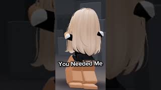 🤷🏾‍♀️ You needed me  ib   needed neededme roblox you probleme [upl. by Docilla]