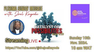 CATALYST OF POSSIBILITIES  Pleroma Sunday Message  Jkam [upl. by Kaja268]