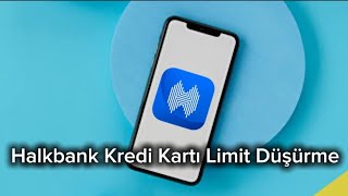 Halkbank Kredi Kartı Limit Düşürme  Kredi Kartı Limit Düşürme [upl. by Andaira431]