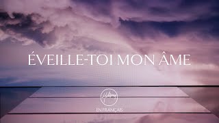 Éveilletoi mon âme  Hillsong En Français [upl. by Forsyth362]