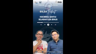 BILSA Podcast quotNgobrol Santai Sejarah ILSA BINUSquot [upl. by Frankel638]