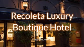 Recoleta Luxury Boutique Hotel en Buenos Aires  Argentina [upl. by Nirmak95]