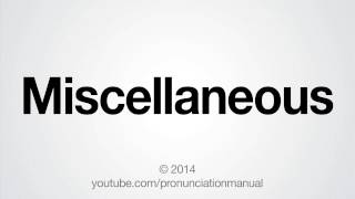 How to Pronounce Miscellaneous [upl. by Eldnik]