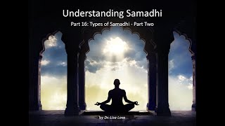 Understanding Samadhi Part 16 Types of Samadhi Part Two [upl. by Katinka]