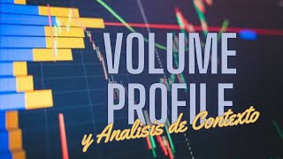 Volume Profile en Trading Análisis de Contexto para Tomar Mejores Decisiones [upl. by Aihtebat]