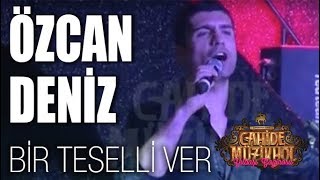 Özcan Deniz Bir Teselli Ver Cahide Yılbaşı Gazinosu [upl. by Liew]