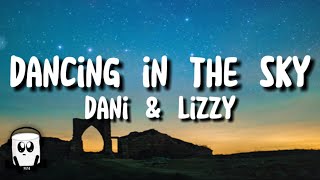 Dani amp Lizzy  Dancing In the sky lyrics [upl. by Matty]