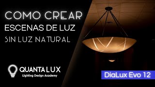 Como crear escenas de luz sin luz natural con DIALux Evo 12 o Dx  diseño de iluminación [upl. by Tania]