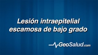 Lesión intraepitelial escamosa de bajo grado [upl. by Geordie]