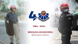 ERTZAINTZA  Brigada Mugikorra 40 Urteurrena  40 Aniversario Brigada Móvil [upl. by Stichter]