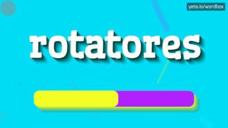 ROTATORES  HOW TO PRONOUNCE ROTATORES [upl. by Irroc]