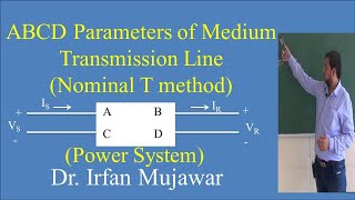 ABCD parameters of medium transmission line by Nominal T method explained by Irfan Mujawar [upl. by Esinal451]