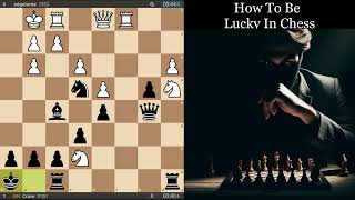 How To Be Lucky In Chess [upl. by Flosi]