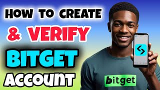 How to Create and Verify Your Bitget Account Full Guide [upl. by Edeline14]