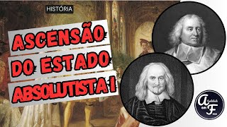 ASCENSÃO DO ESTADO ABSOLUTISTA I HISTÓRIA [upl. by Idnir549]