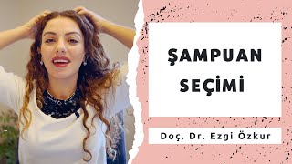 Şampuan Nasıl Seçilir Şampuan Seçimi  Doç Dr Ezgi Özkur [upl. by Zoltai546]