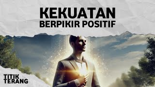 Kekuatan Berpikir Positif [upl. by Farrand]