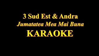 3 Sud Est amp Andra  Jumatatea Mea Mai BunaKARAOKE [upl. by Akiehsat]