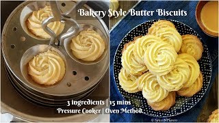 Bakery Butter Biscuits 3 ingredients Piped Cookies in Pressure Cooker amp Oven  बटर बिस्किट्स [upl. by Epp]