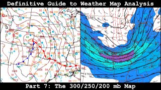 Definitive Guide to Weather Map Analysis  Part 7  The 300250200 mb Map [upl. by Gussy]