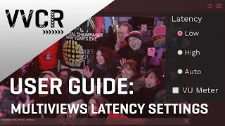 VVCR User Guide Multiview Latency Settings [upl. by Agustin]