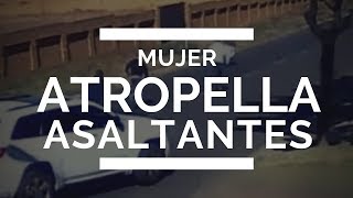 Mujer atropella a secuestradores [upl. by Eniamrehc]