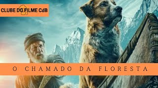 O Chamado da Floresta  Clube do Filme CdB 12 [upl. by Anan]