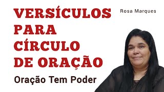 VERSÍCULOS PARA CÍRCULO DE ORAÇÃO Oração Tem Poder  Rosa Marques [upl. by Yenreit698]