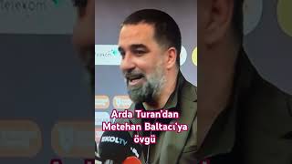 Arda Turan’dan geçen yıl oynattığı Metehan Baltacı’ya övgü sözleri [upl. by Nylitsirk]