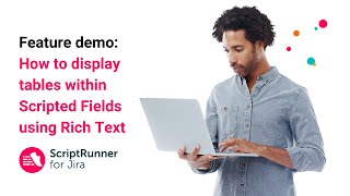 How to display tables within Scripted Fields using Rich Text  ScriptRunner for Jira Cloud [upl. by Stoops]