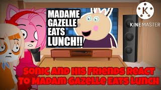 Sonic And His Friends React To Madame Gazelle Eats Lunch By RoscoeMcGillicuddy [upl. by Charley]