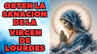 ¡¡VIRGEN DE LOURDES RECUPERA TU SALUD [upl. by Harifaz334]