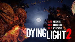 Dying Light 2 Elite Survivor Missions  Solo Hard Difficulty  0 Deaths [upl. by Notrab]