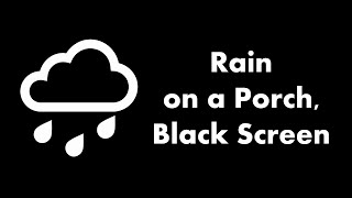 🔴 Rain on a Porch Black Screen 🌧️⬛ • Live 247 • No midroll ads [upl. by Fording16]