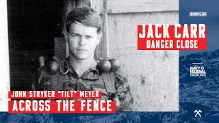 John Stryker ‘Tilt’ Meyer Across the Fence  Danger Close with Jack Carr [upl. by Donough]