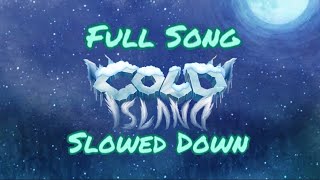 My Singing Monsters  Cold Island  Full Song Slowed Down [upl. by Zined]