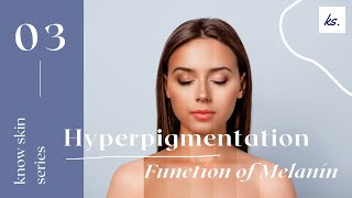 Hyperpigmentation series function of melanin [upl. by Ladnyc863]