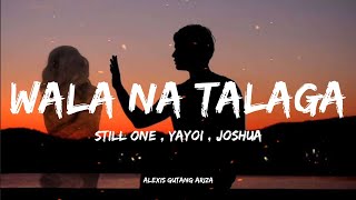 Still oneYayoiJoshua  Wala na talaga Lyrics [upl. by Atnoek]