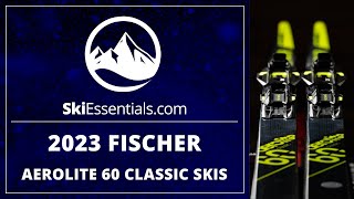 2023 Fischer Aerolite 60 Classic XC Skis with SkiEssentialscom [upl. by Yve899]