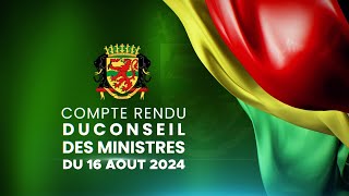 🔴 Compte rendu du Conseil des Ministres du 16 août 2024 [upl. by Kuster]