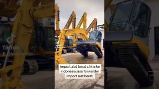 Jasa Forwarder Import Alat Berat China Ke Indonesia shorts [upl. by Adnomal]