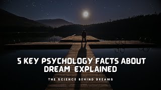 The Science Behind Dreams 5 Key Psychology Facts About Dream Explained [upl. by Nnylacissej]