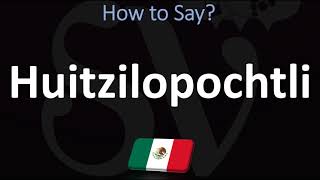 How to Pronounce Huitzilopochtli CORRECTLY [upl. by Seton864]