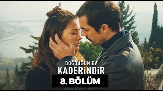 Doğduğun Ev Kaderindir  8 Bölüm [upl. by Lux]