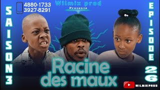 LA RACINE DES MAUX SAISON 3 PART 26 WILMIX PROD FEYTON 2022 [upl. by Aharon887]