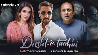 DashteTanhai Episode 18 Drama Serial  Sajid Hasan Productions sajidhasan rubab adnansiddiqui [upl. by Tahmosh]