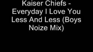 Kaiser Chiefs  Everyday I Love You Less And Less REMIX [upl. by Mariellen]