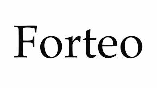 How to Pronounce Forteo [upl. by Nellak]