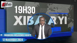 Xibaar Yi 19h30 du 12 Novembre 2024 présenté par Mamadou Mouhamed Ndiaye [upl. by Liatnahs3]