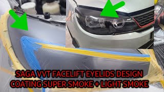 PROTON SAGA VVT FACELIFT EYELIPS SMOKE  HEADLAMP COATING HEADLIGHT RESTORATION [upl. by Claudell]